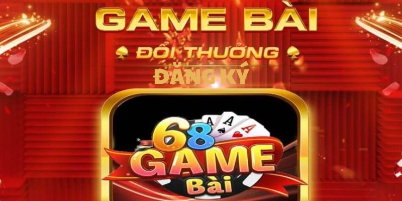 dang-ky-68-game-bai-dieu-kien