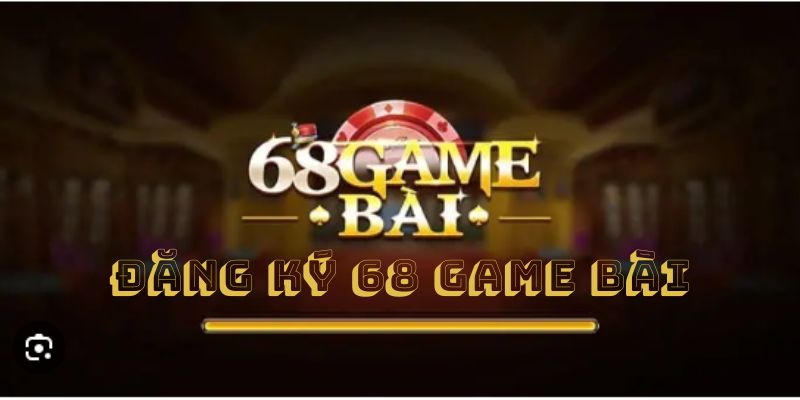 dang-ky-68-game-bai-nguyen-nhan-khong-thanh-cong